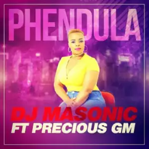DJ Masonic - Phendula Ft. Precious GM